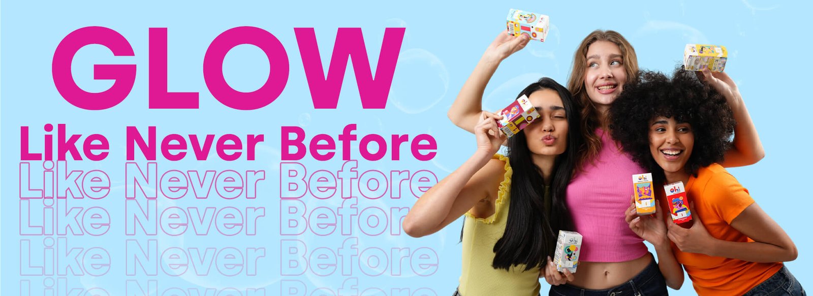 Glow Like Never Before